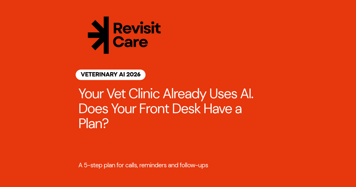 RevisitCare blog cover: Your Vet Clinic Already Uses AI. Does Your Front Desk Have a Plan?